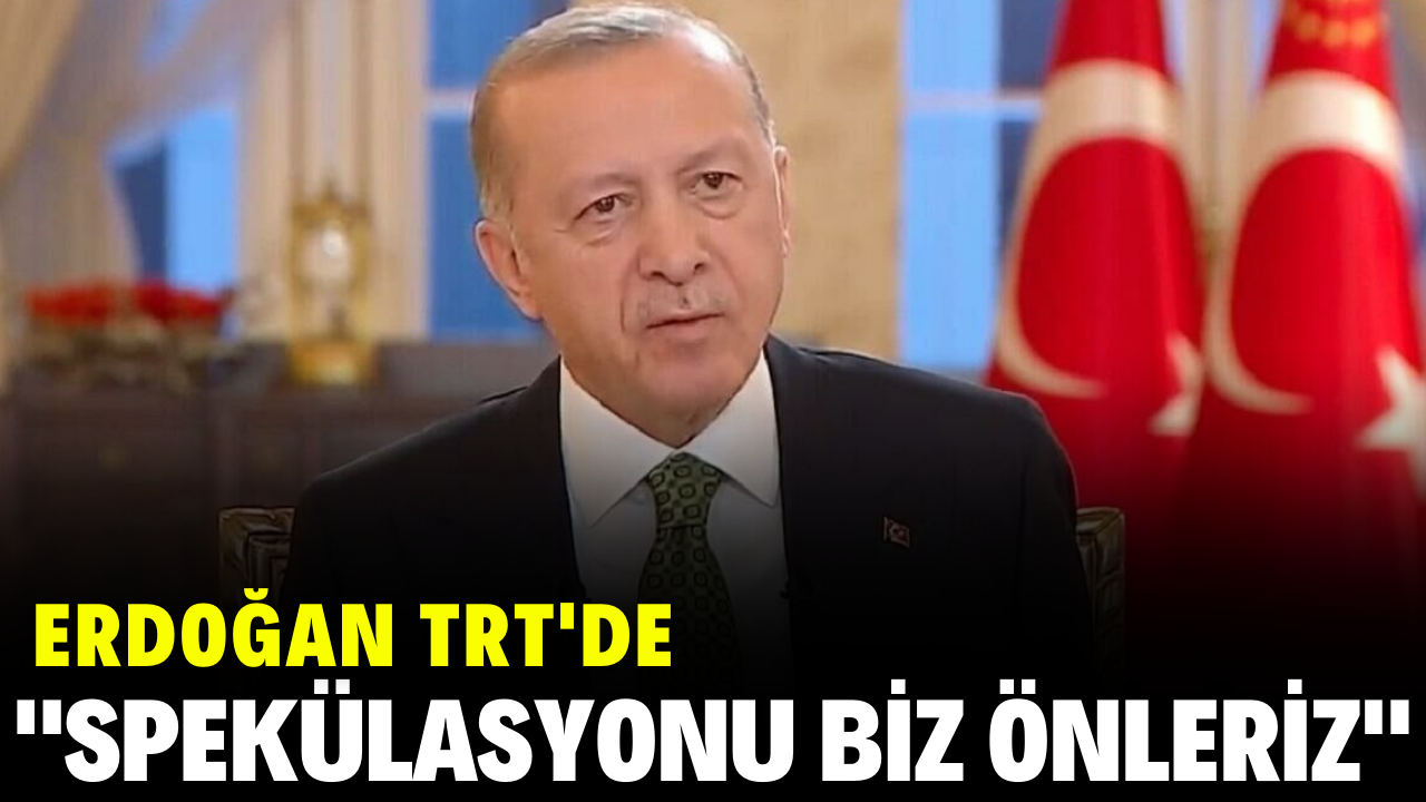 Erdoğan TRT'de gazetecilerin sorularını yanıtladı