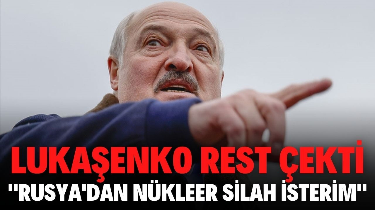 Lukaşenko rest çekti: Rusya'dan nükleer silah