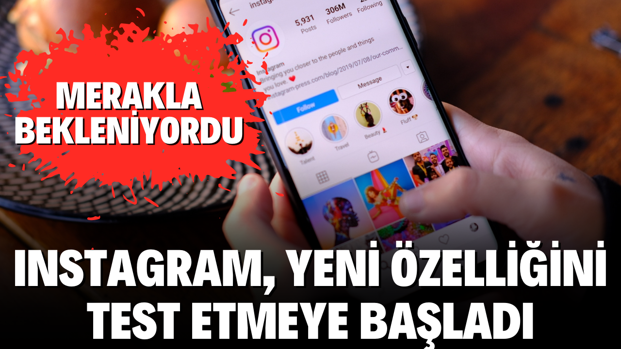 Instagram, yeni özelliğini test etmeye başladı