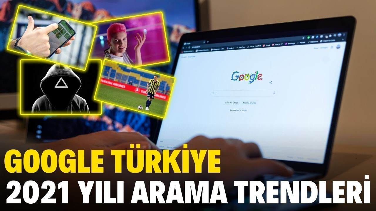 Google Türkiye'de 2021 yılının arama trendleri