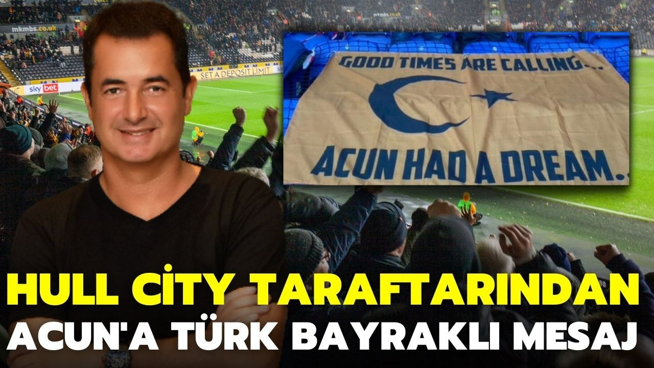 Acun Ilıcalı'ya Hull City taraftarından mesaj