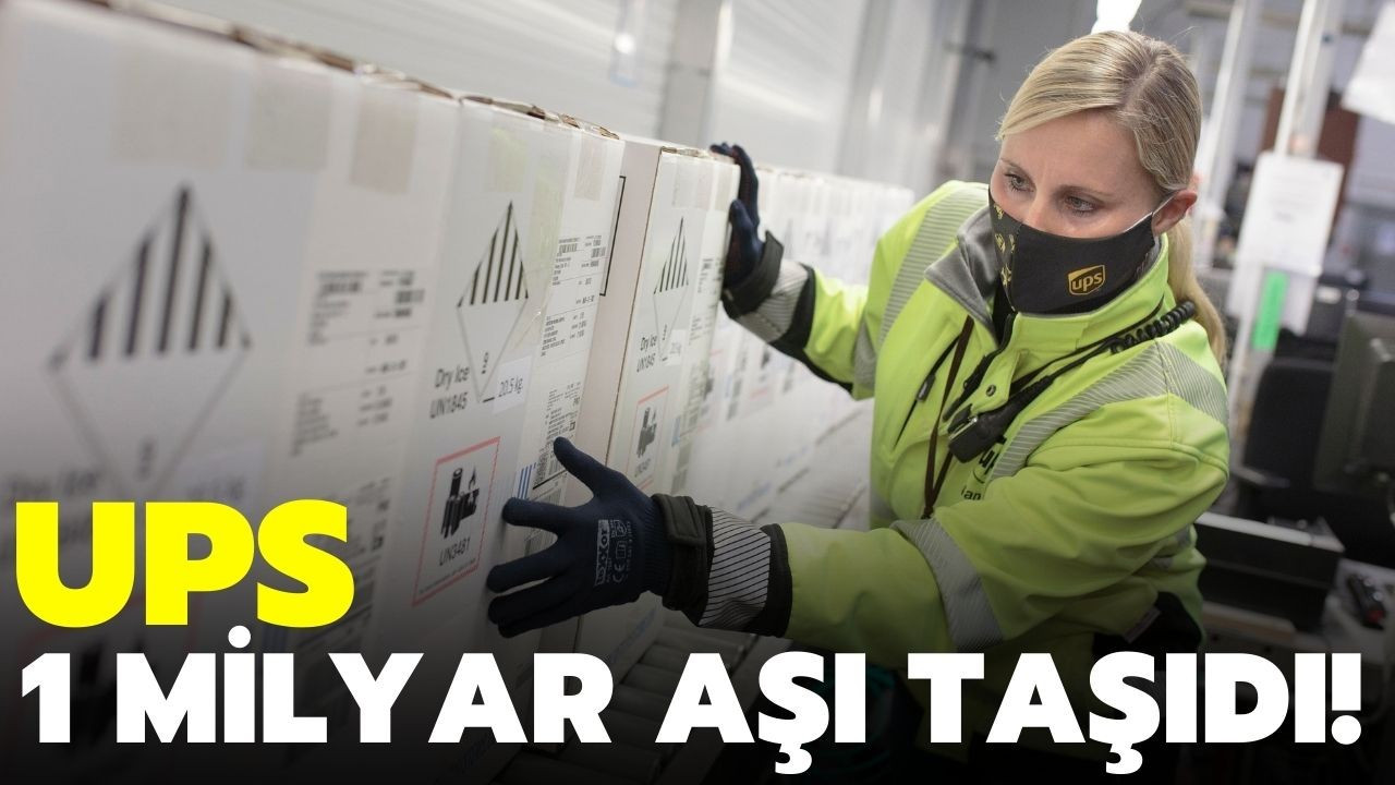 UPS, 1 milyar Kovid-19 aşısını güvenle taşıdı