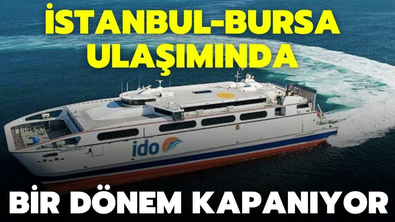 İstanbul-Bursa arası feribotla ulaşım sona eriyor