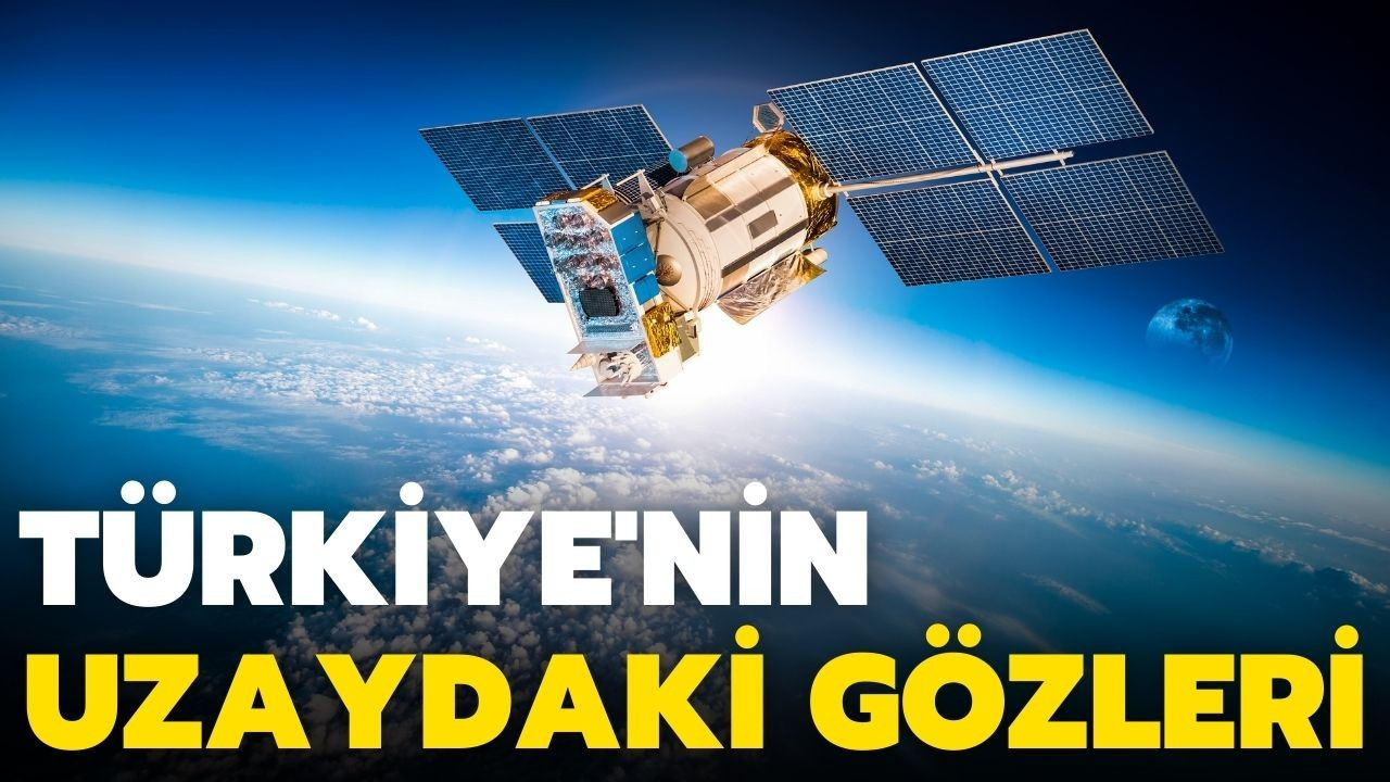 Türkiye'nın uzaydaki gözleri, göz kamaştırıyor