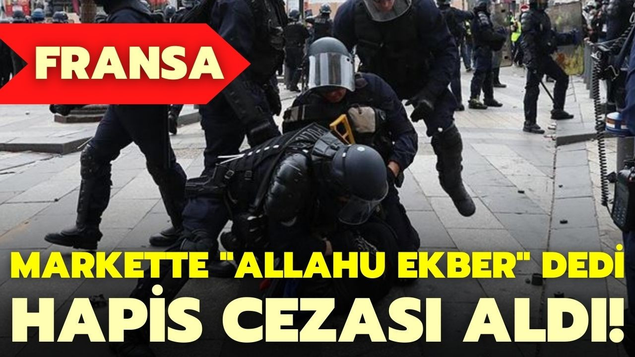 Fransa'da "Allahu Ekber" diye bağıran adama hapis