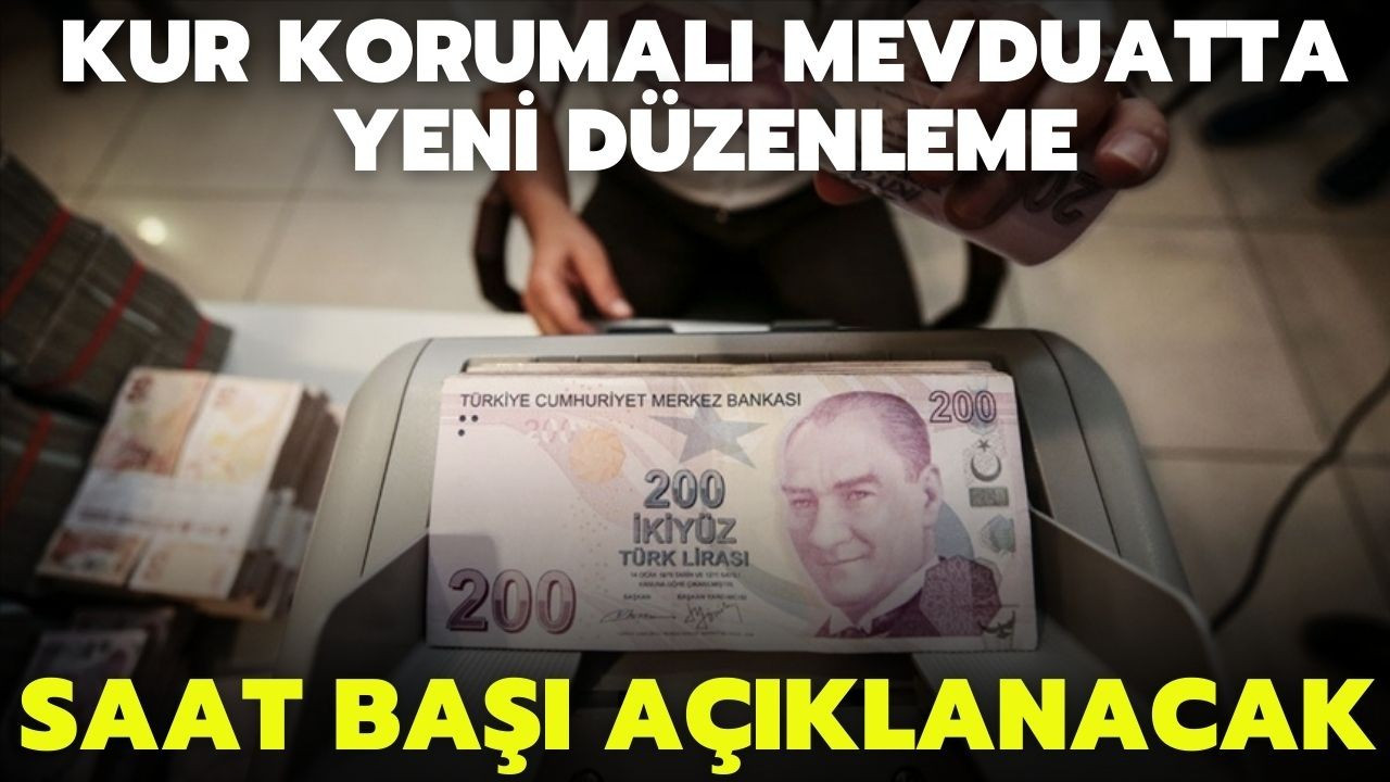 Kur korumalı mevduatta yeni düzenleme