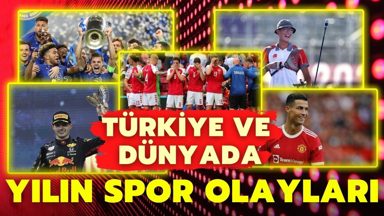 Türkiye ve dünyada yılın spor olayları
