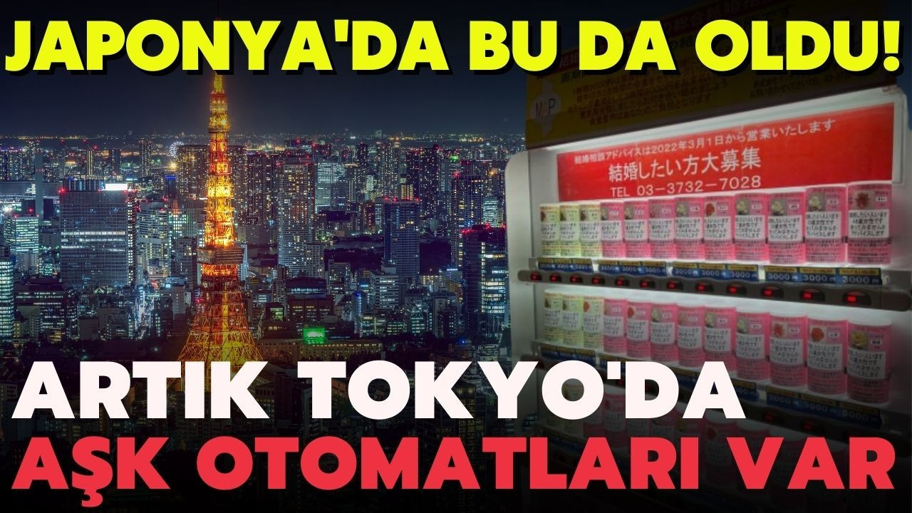 Japonya'da otomatlarda "kutuda aşk" satılıyor