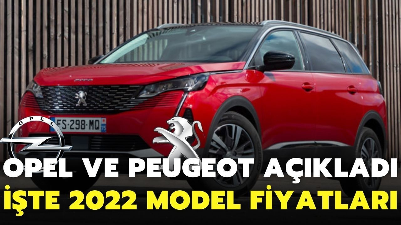 Opel ve Peugeot, 2022 model fiyat listesi