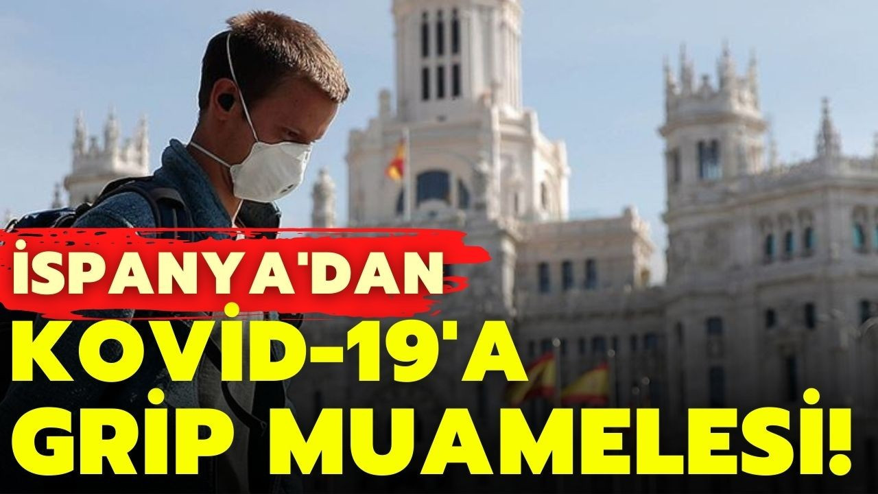 İspanya, Kovid-19'u grip gibi kontrol edecek