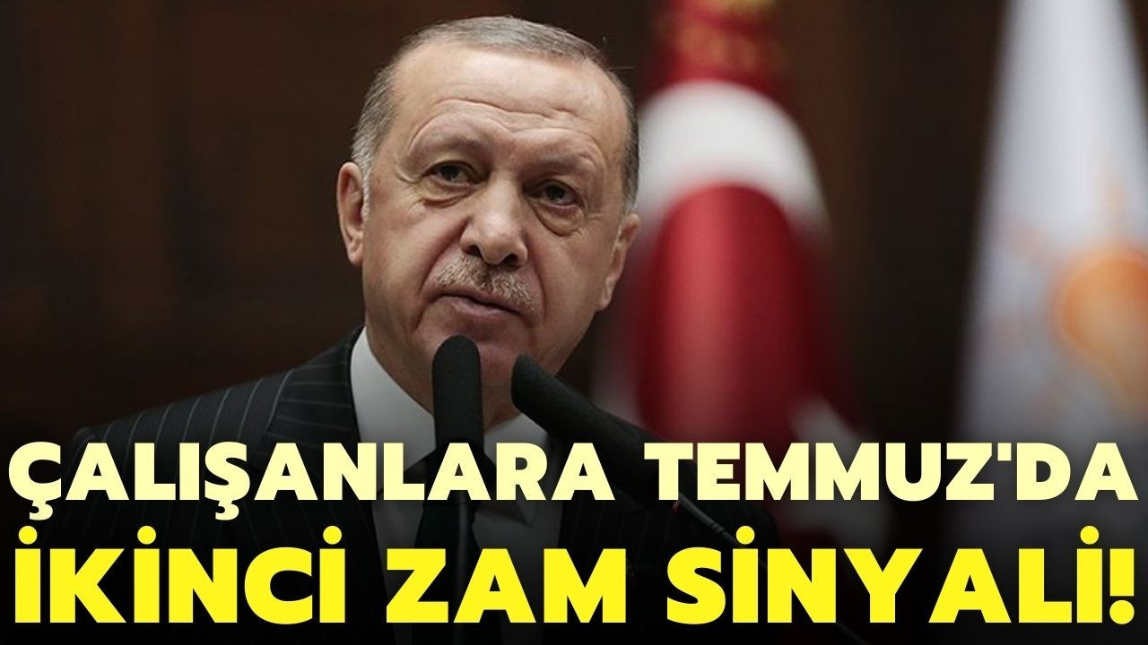 Cumhurbaşkanı Erdoğan'dan Temmuz'da ikinci zam