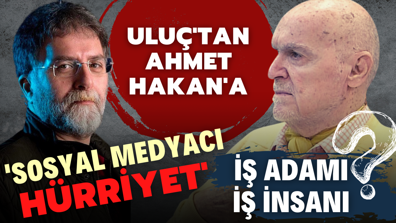 Hıncal Uluç'tan Ahmet Hakan'a ve Hürriyet'e