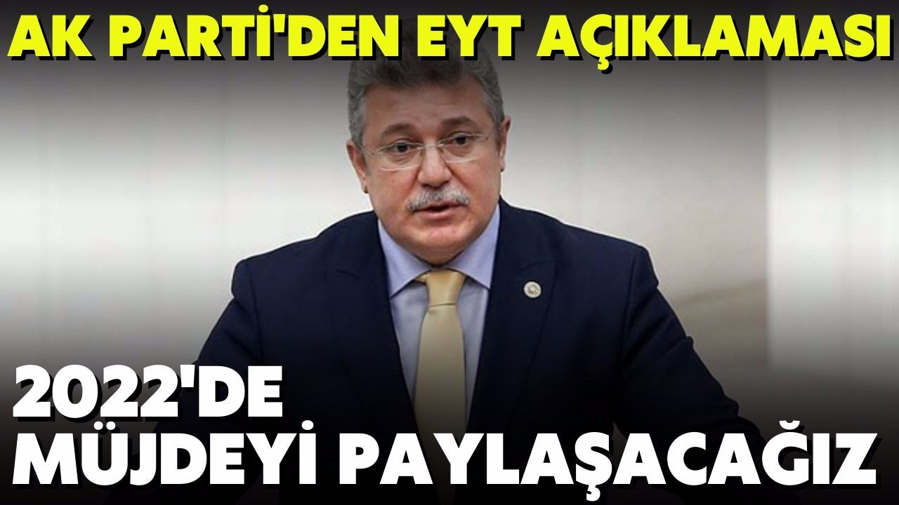 AK Parti Grup Başkanvekili Muhammet Emin Akbaşoğlu'ndan EYT'lileri heyecanladıran açıklama