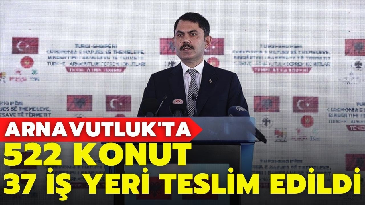 Bakan Kurum, Arnavutluk'ta inşa edilen konutların