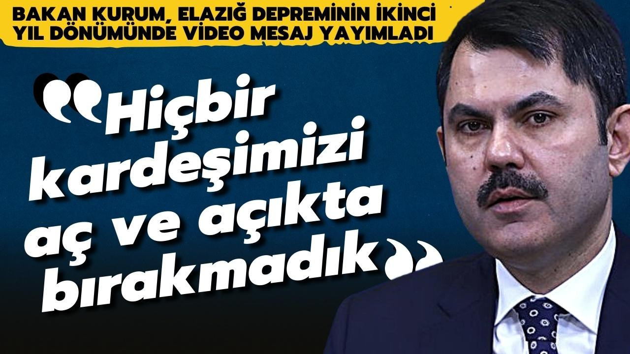 Bakan Kurum'dan Elazığ depremi mesajı