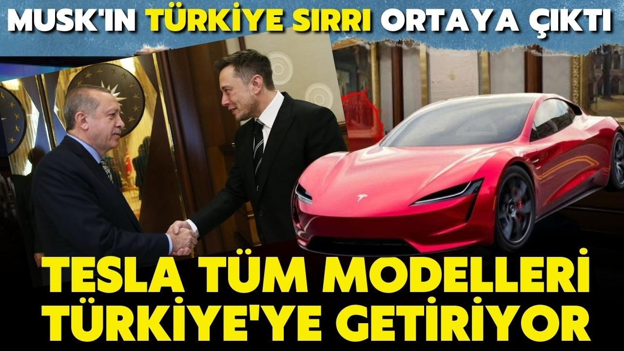Elon Musk'ın Türkiye sırrı ortaya çıktı