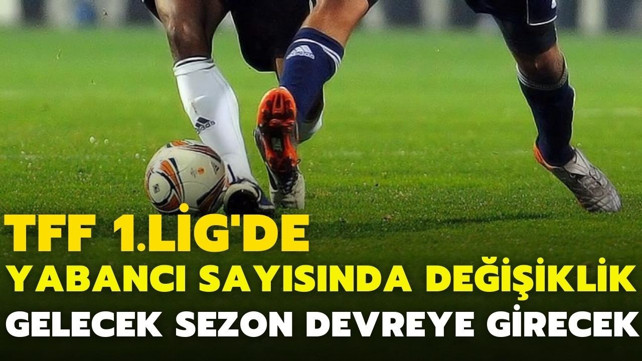Spor Toto 1.Lig'de yabancı sayısında değişik