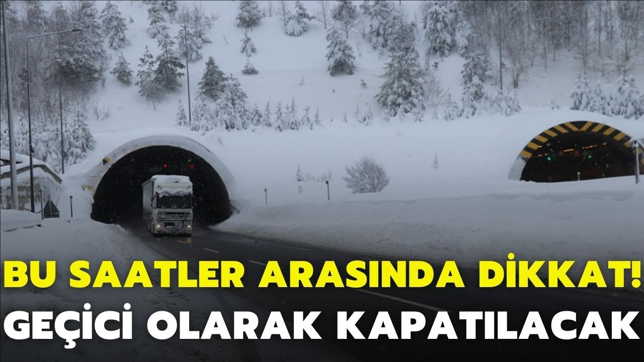 Bolu Dağı Tüneli geçici olarak ulaşıma kapatılacak