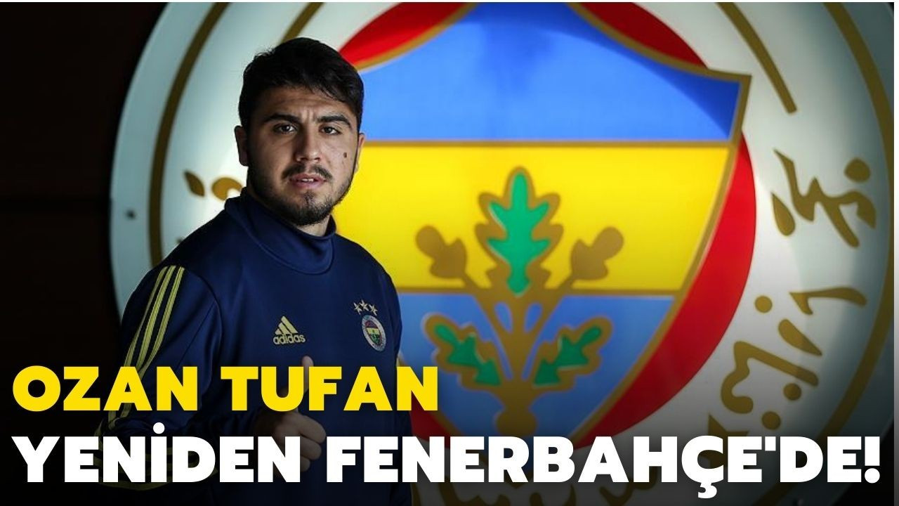 Ozan Tufan, Fenerbahçe'ye döndü