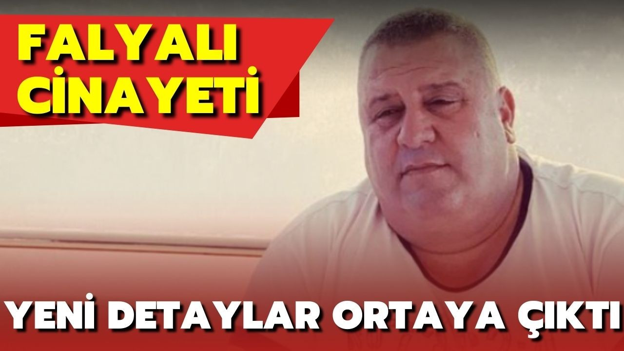 Halil Falyalı cinayetinde yeni detaylar