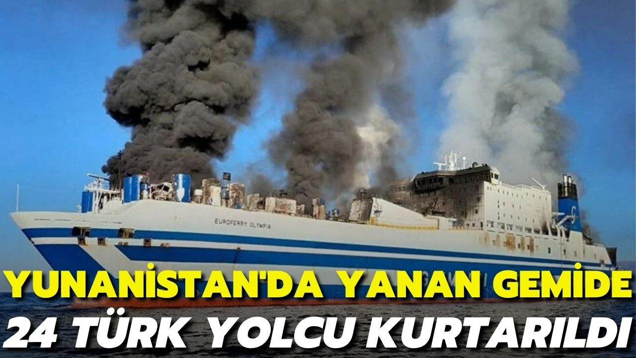 Yunanistan açıklarında yanan gemide 24 Türk yolcu