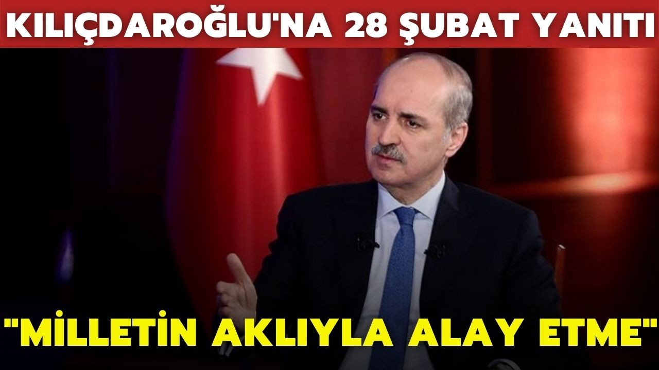 Kurtulmuş'tan Kılıçdaroğlu'na "28 Şubat" tepkisi