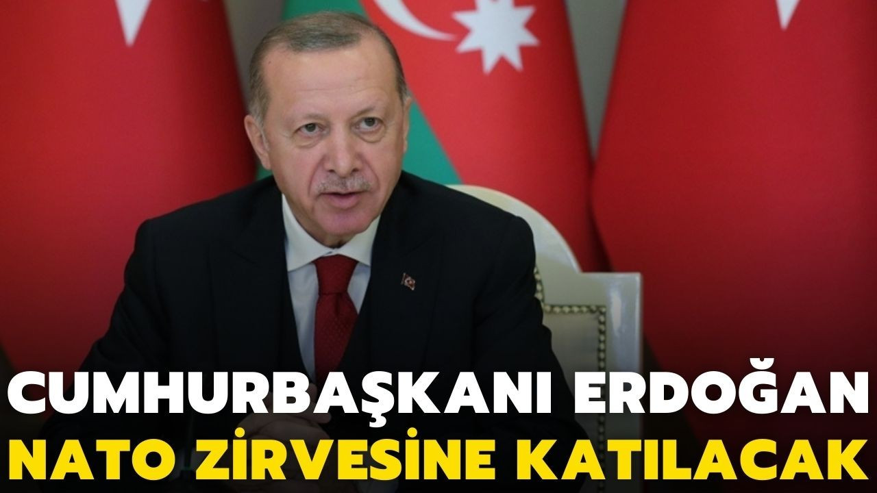 Cumhurbaşkanı Erdoğan, NATO Zirvesi'ne katılacak