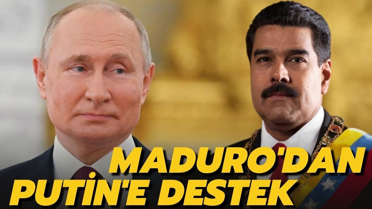 Maduro'dan, Rusya Devlet Başkanı Putin'e destek