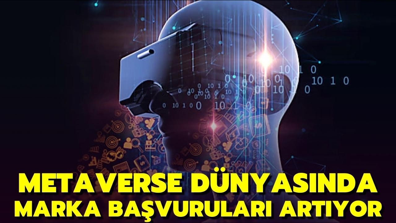 Metaverse dünyasında marka başvuruları artıyor