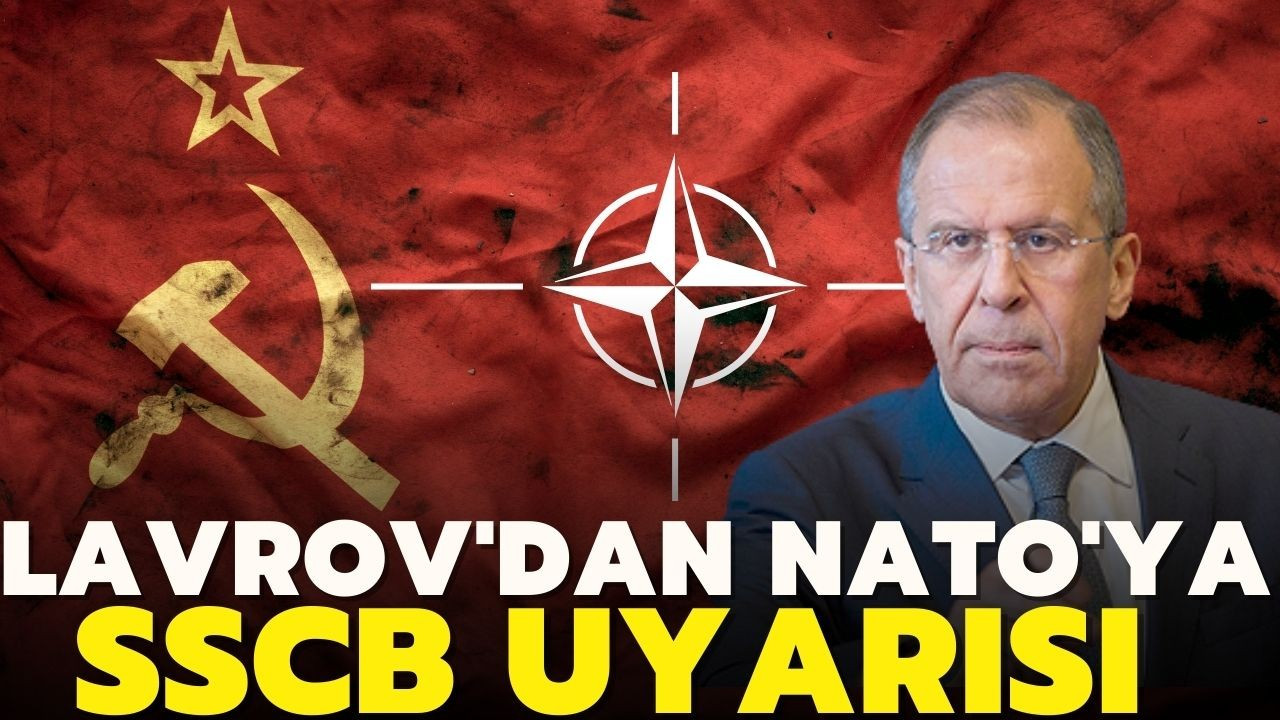 Lavrov'dan NATO'ya SSCB uyarısı