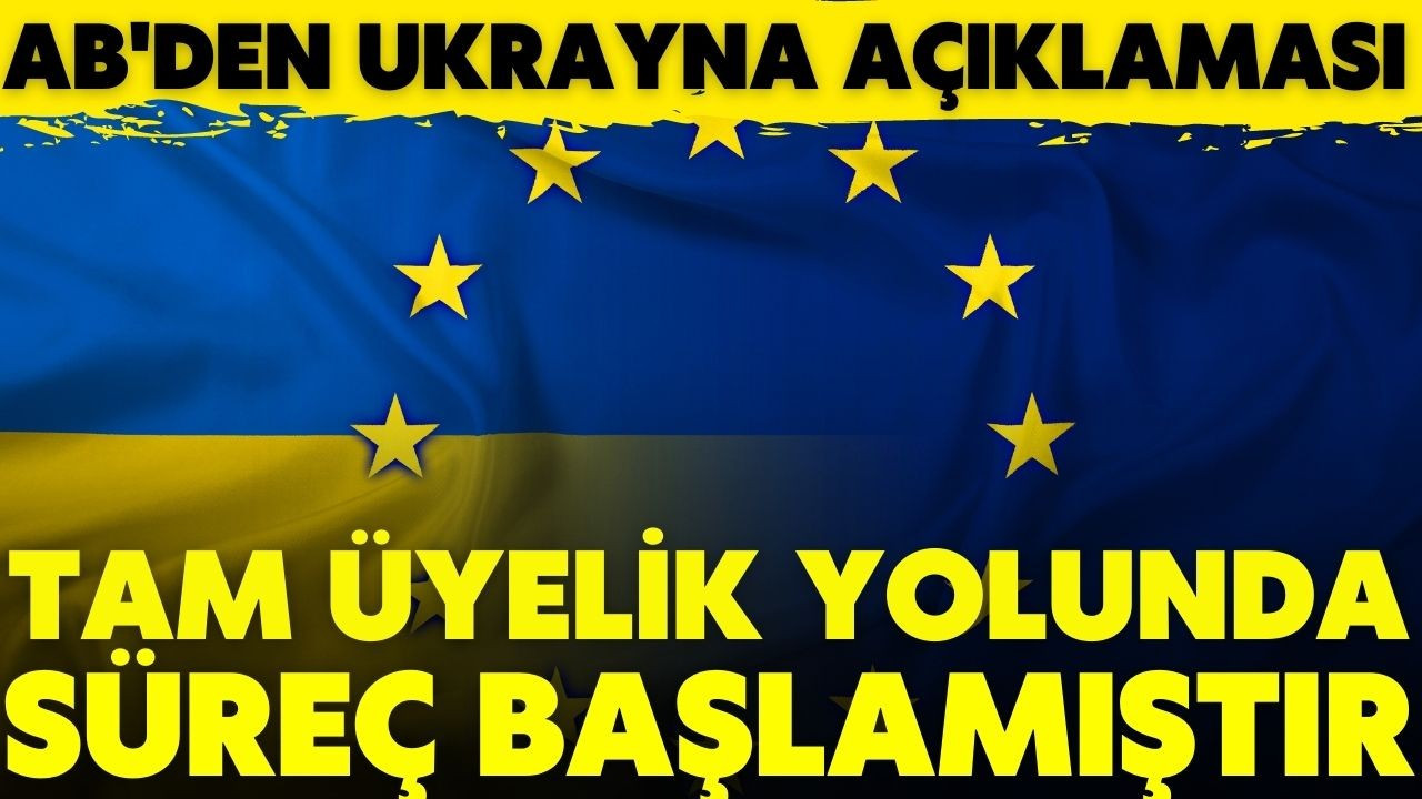 AB: Ukrayna'nın Avrupa yolu başlamıştır