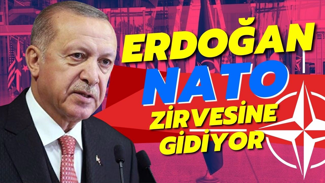 Erdoğan NATO zirvesine gidiyor