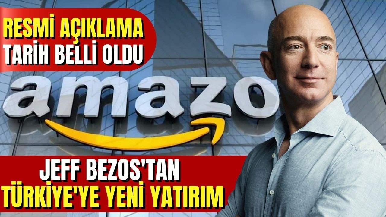 Jeff Bezos, Türkiye'ye lojistik üs kuruyor