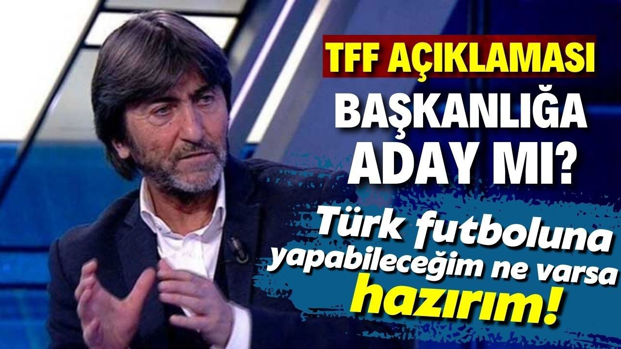 Rıdvan Dilmen TFF başkanlığına aday olacak mı?