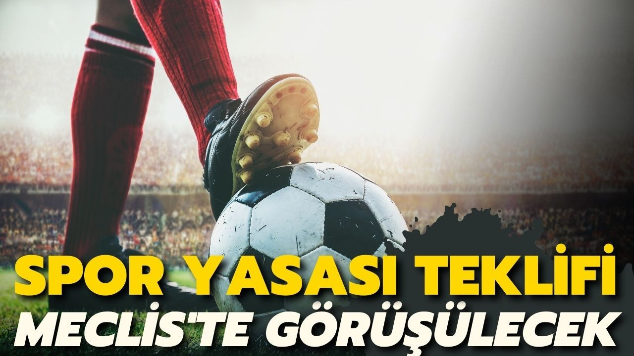 Spor yasası teklifi Meclis'te görüşülecek
