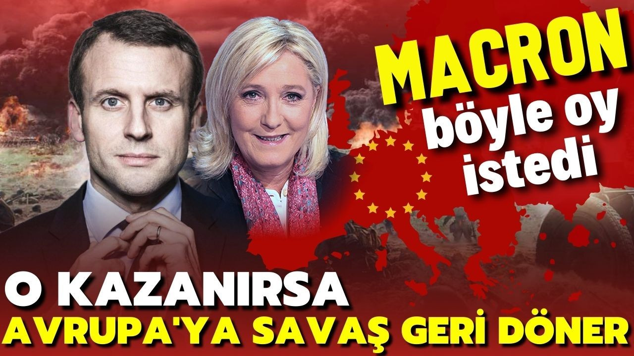 Macron: Le Pen seçilirse savaş geri gelecek