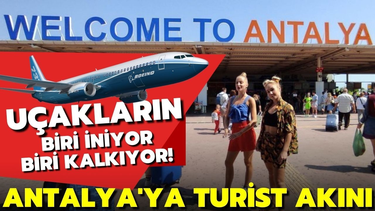 Antalya'ya turist yağmuru!