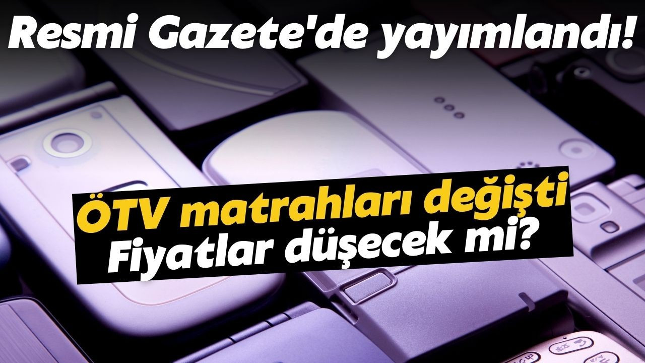 Cep telefonu satışında ÖTV mahrahları değişti