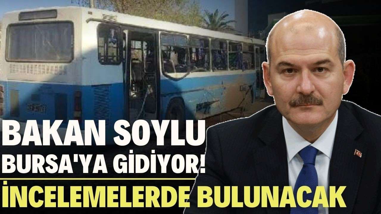 İçişleri Bakanı Soylu, Bursa'ya gidiyor