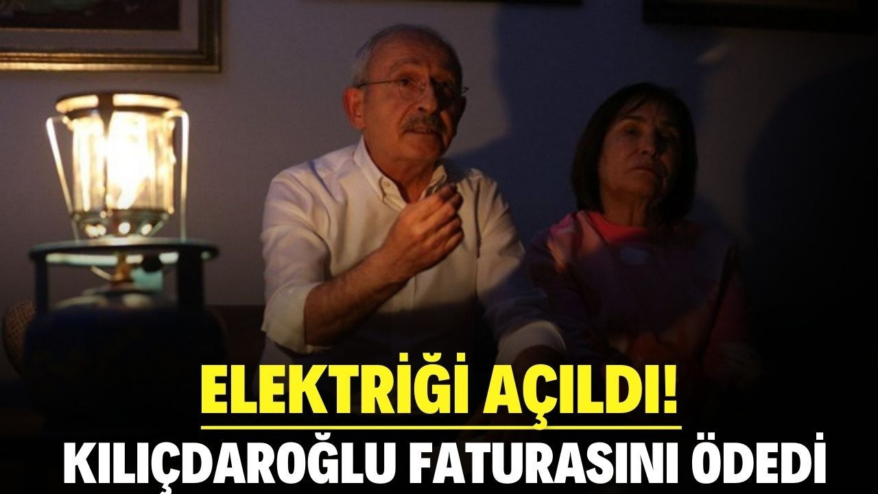 Kılıçdaroğlu'nun elektrik faturasını ödedi