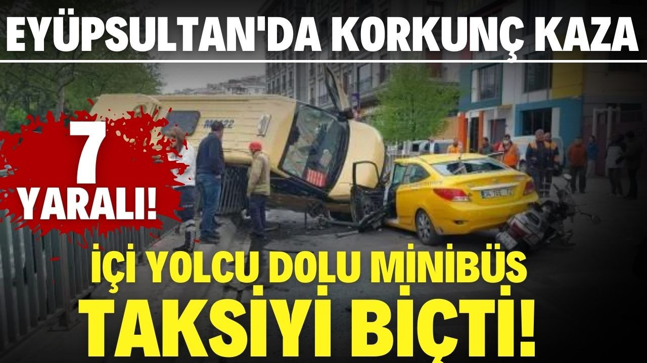 Eyüpsultan'daki kazada 7 kişi yaralandı