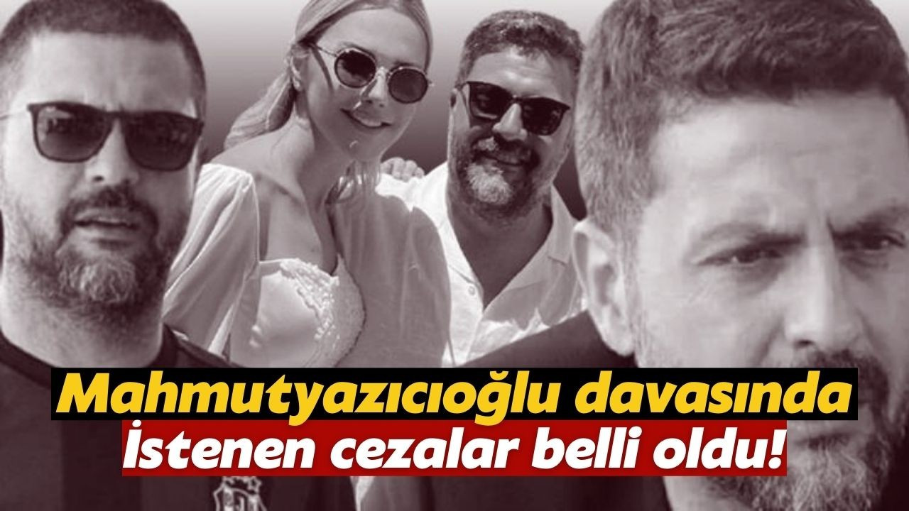Avukat Mahmutyazıcıoğlu davasında istenen cezalar belli oldu