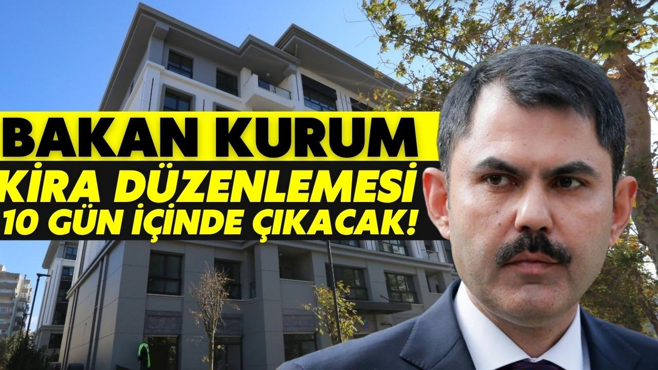 Bakan Kurum'dan kira düzenlemesi açıklaması