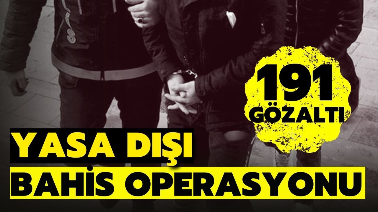 44 ilde yasa dışı bahis operasyonu!