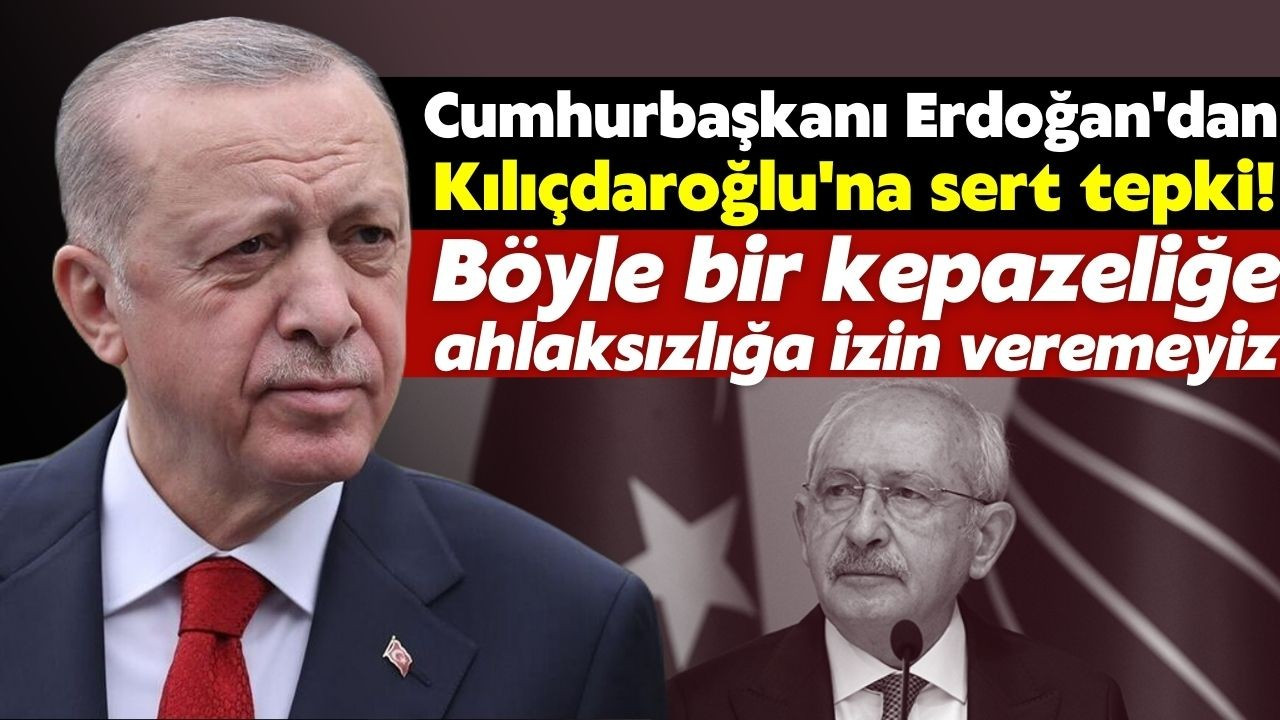 Erdoğan'dan Kılıçdaroğlu'na sert sözler: Kepazelik