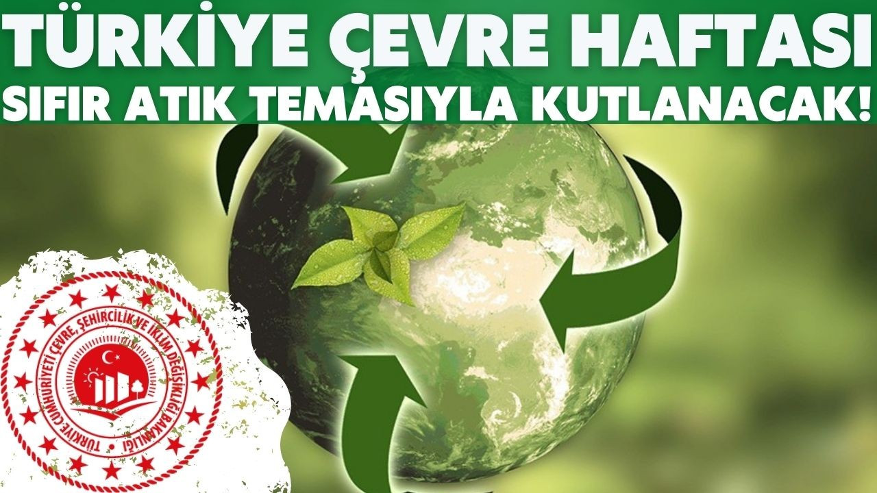 Çevre Haftası "Sıfır Atık" temasıyla kutlanacak