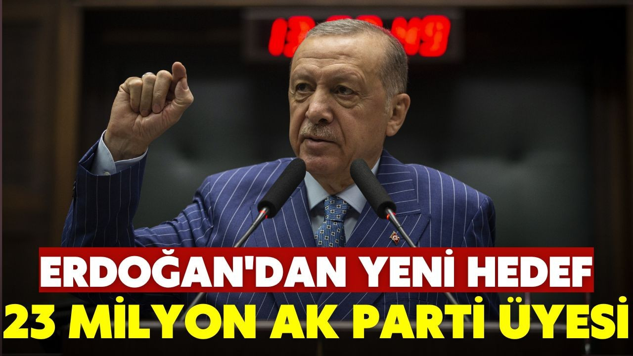 Cumhurbaşkanı Erdoğan'dan 23 milyon üye hedefi