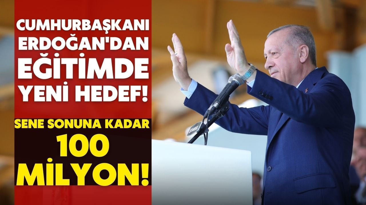 Erdoğan'dan eğitimde yeni hedef!