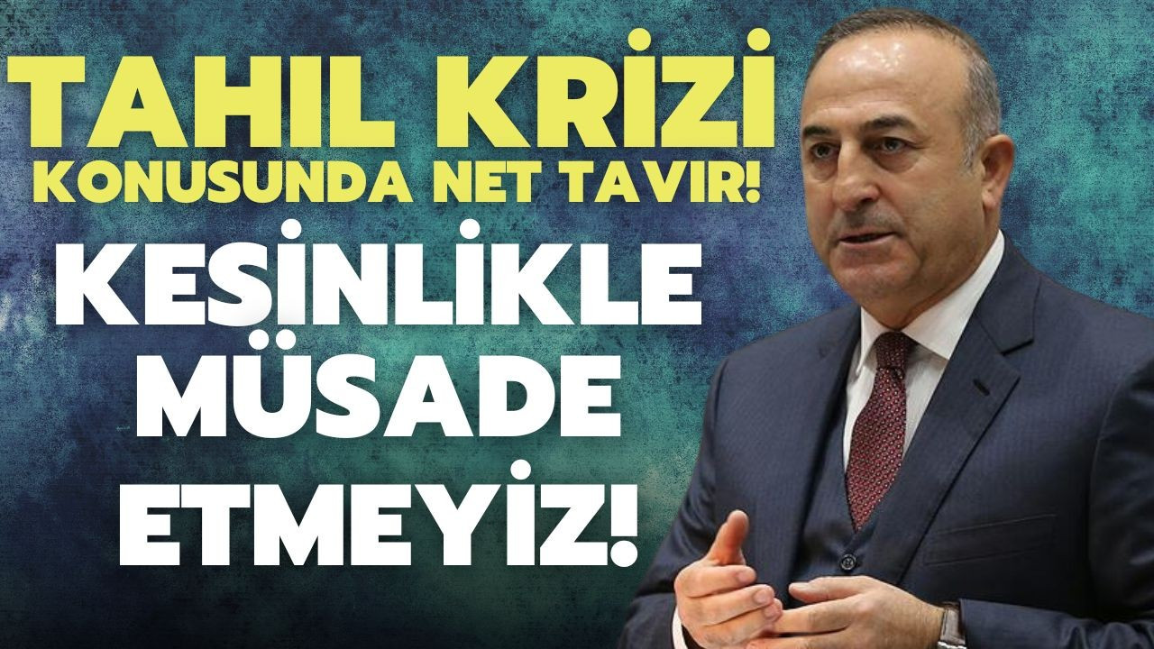 Bakan Çavuşoğlu'ndan "tahıl krizi" mesajı: Asla müsade etmeyiz!