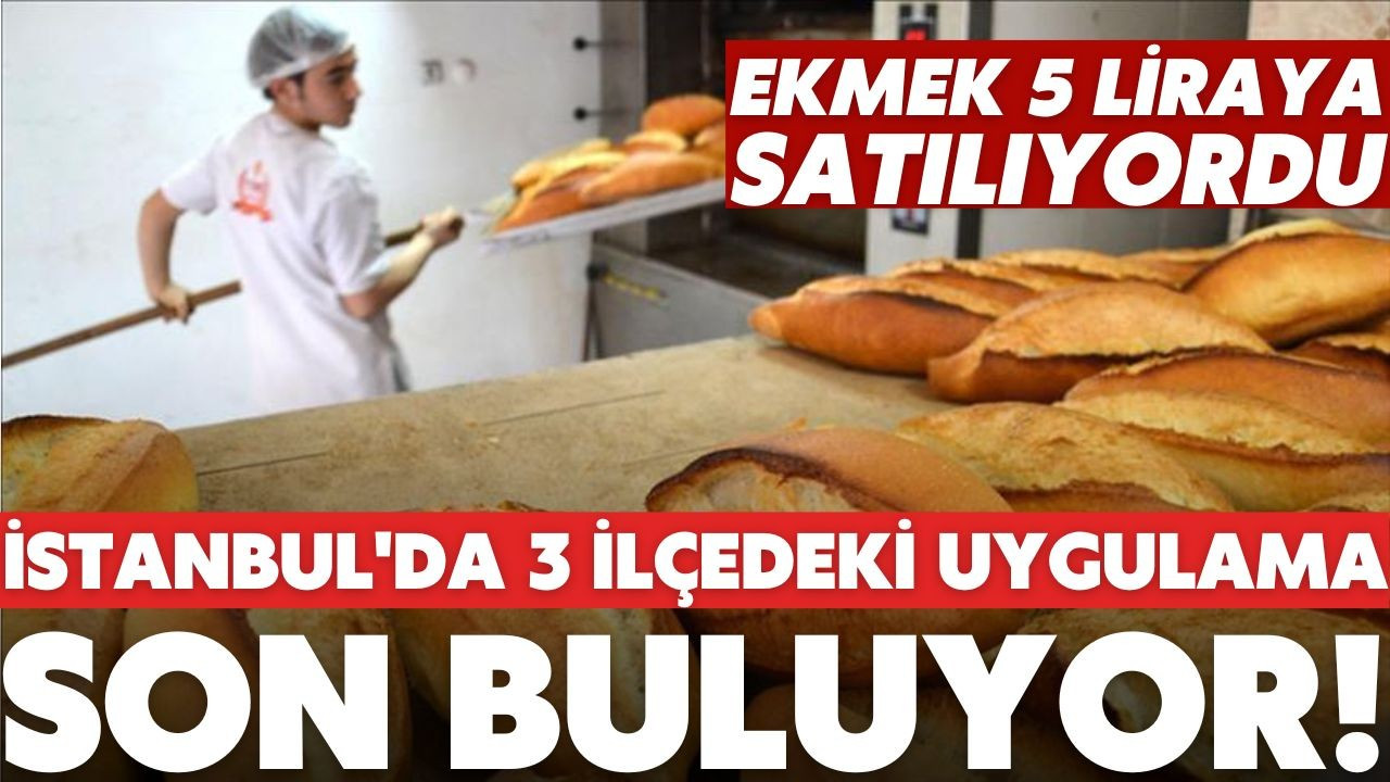 İstanbul'un 3 ilçesinde ekmek 5 liraya satılıyordu